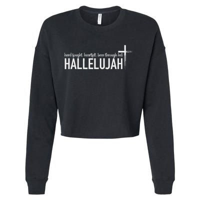 Hard Fought Heartfelt Been Through Hell Hallelujah Christian Cropped Pullover Crew