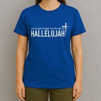Hard Fought Heartfelt Been Through Hell Hallelujah Christian T-Shirt