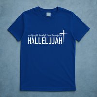 Hard Fought Heartfelt Been Through Hell Hallelujah Christian T-Shirt