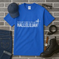 Hard Fought Heartfelt Been Through Hell Hallelujah Christian Tall T-Shirt