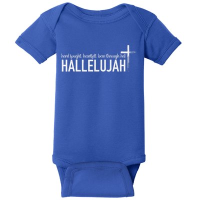 Hard Fought Heartfelt Been Through Hell Hallelujah Christian Baby Bodysuit