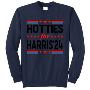 Hotties For Harris Hotties For Kamala Harris 2024 Tall Sweatshirt