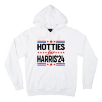 Hotties For Harris Hotties For Kamala Harris 2024 Hoodie