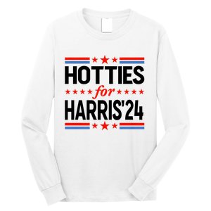 Hotties For Harris Hotties For Kamala Harris 2024 Long Sleeve Shirt