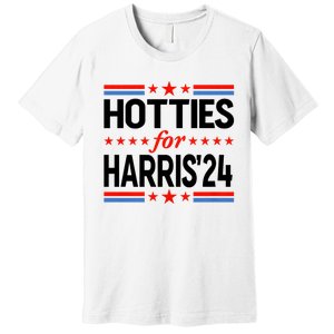 Hotties For Harris Hotties For Kamala Harris 2024 Premium T-Shirt