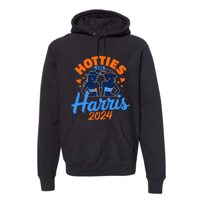 Hotties For Harris 2024 Election Political Statet Premium Hoodie