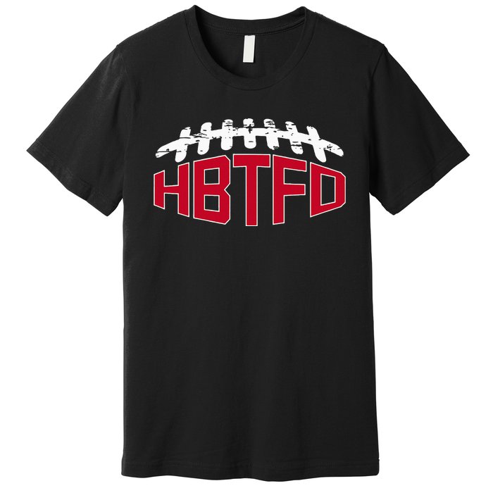 Hbtfd! Football Premium T-Shirt