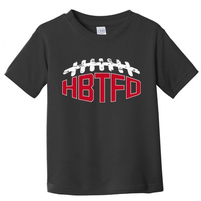 Hbtfd! Football Toddler T-Shirt