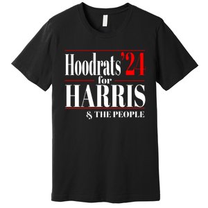 Hoodrats For Harris 2024 Premium T-Shirt