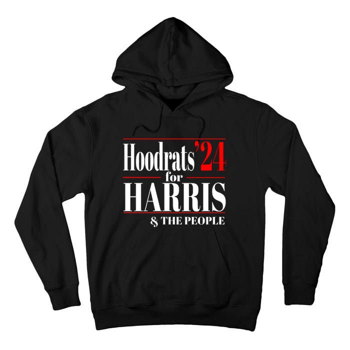 Hoodrats For Harris 2024 Tall Hoodie