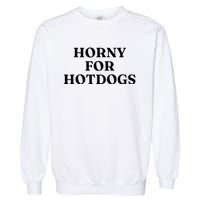 Horny For Hotdogs Garment-Dyed Sweatshirt