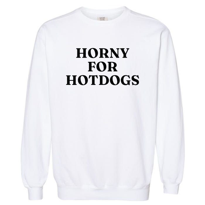 Horny For Hotdogs Garment-Dyed Sweatshirt