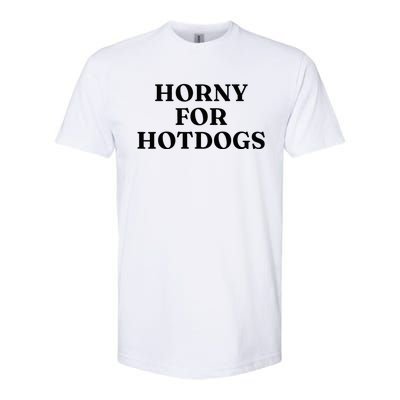 Horny For Hotdogs Softstyle CVC T-Shirt