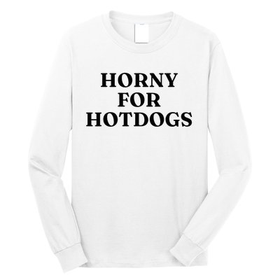 Horny For Hotdogs Long Sleeve Shirt