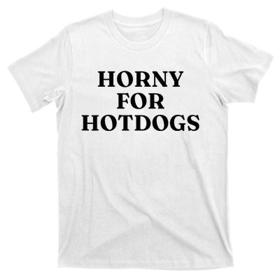 Horny For Hotdogs T-Shirt