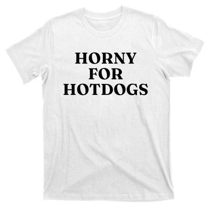 Horny For Hotdogs T-Shirt