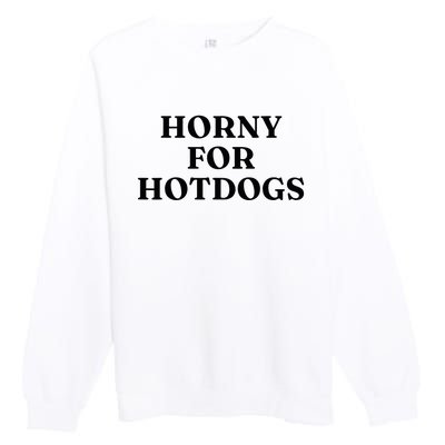 Horny For Hotdogs Premium Crewneck Sweatshirt