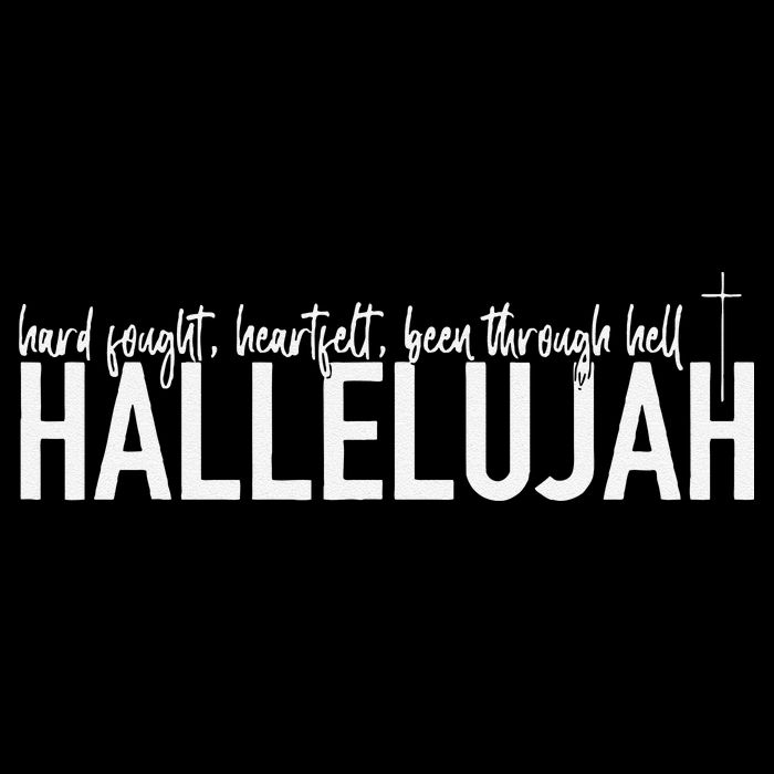 Hard Fought Heartfelt Been Through Hell Hallelujah Christian Womens T-Shirt