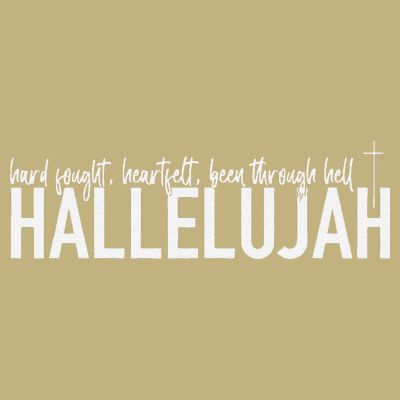 Hard Fought Heartfelt Been Through Hell Hallelujah Christian T-Shirt