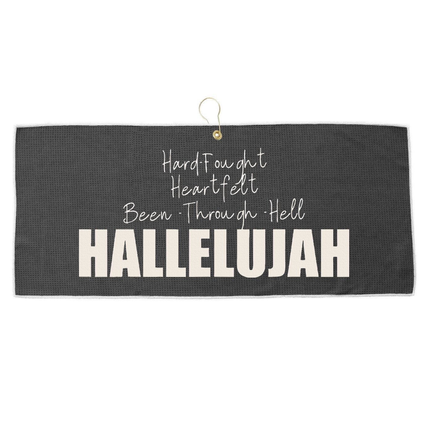 Hard Fought Heartfelt Been Through Hell Hallelujah Christian Large Microfiber Waffle Golf Towel