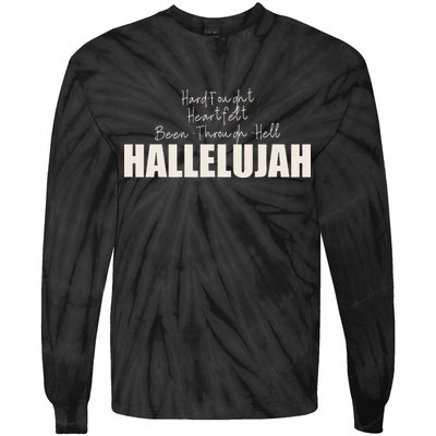 Hard Fought Heartfelt Been Through Hell Hallelujah Christian Tie-Dye Long Sleeve Shirt