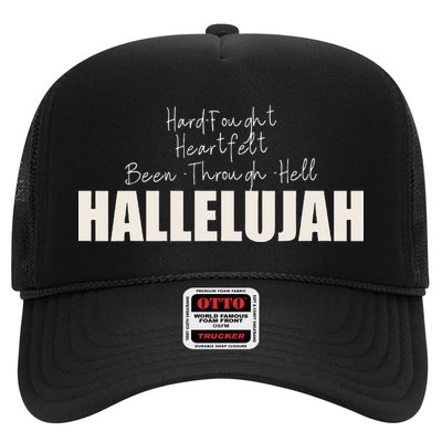 Hard Fought Heartfelt Been Through Hell Hallelujah Christian Trucker Hat