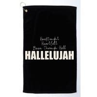 Hard Fought Heartfelt Been Through Hell Hallelujah Christian Golf Towel