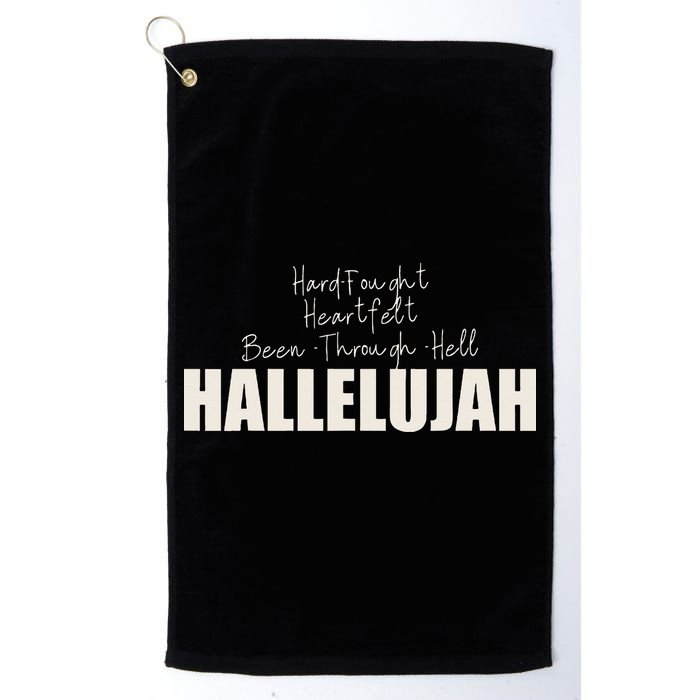 Hard Fought Heartfelt Been Through Hell Hallelujah Christian Golf Towel