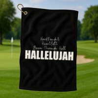 Hard Fought Heartfelt Been Through Hell Hallelujah Christian Golf Towel