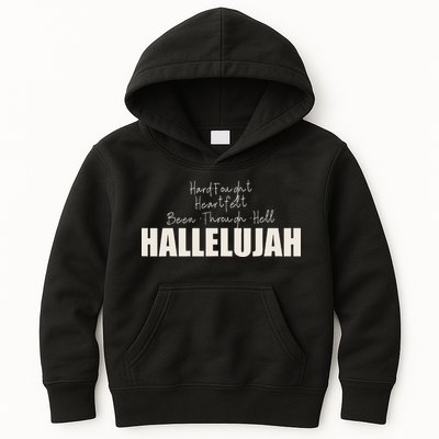 Hard Fought Heartfelt Been Through Hell Hallelujah Christian Kids Hoodie