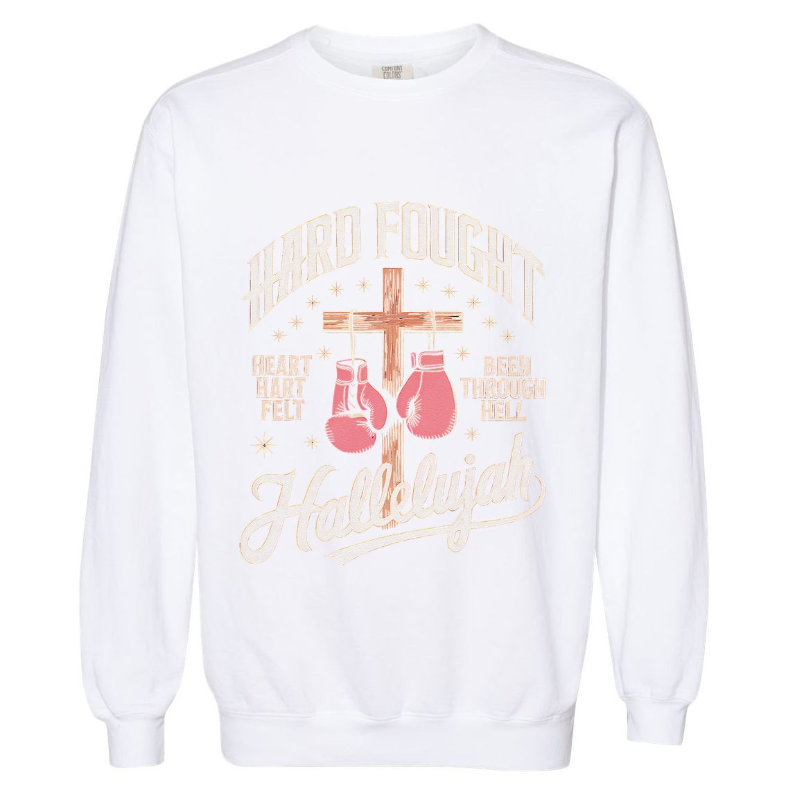 Hard Fought Hallelujah Praise Jesus Garment-Dyed Sweatshirt