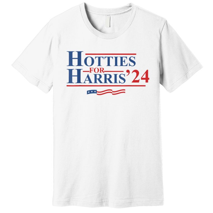 Hotties For Harris ’24 Premium T-Shirt