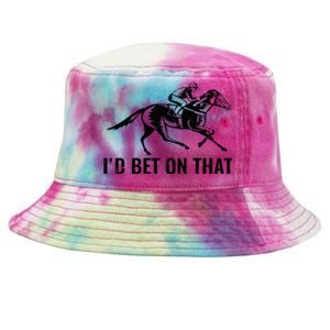 Horses Funny Horse Racing Id Bet On That Horse Riding Tie-Dyed Bucket Hat