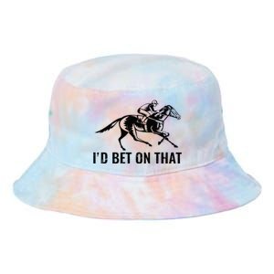 Horses Funny Horse Racing Id Bet On That Horse Riding Tie Dye Newport Bucket Hat