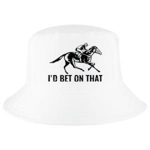 Horses Funny Horse Racing Id Bet On That Horse Riding Cool Comfort Performance Bucket Hat