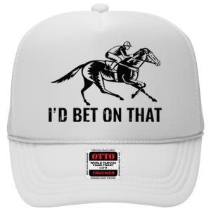 Horses Funny Horse Racing Id Bet On That Horse Riding High Crown Mesh Back Trucker Hat