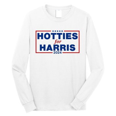 Hotties For Harris 2024 Funny Kamala Harris 2024 Long Sleeve Shirt