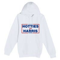 Hotties For Harris 2024 Funny Kamala Harris 2024 Premium Pullover Hoodie