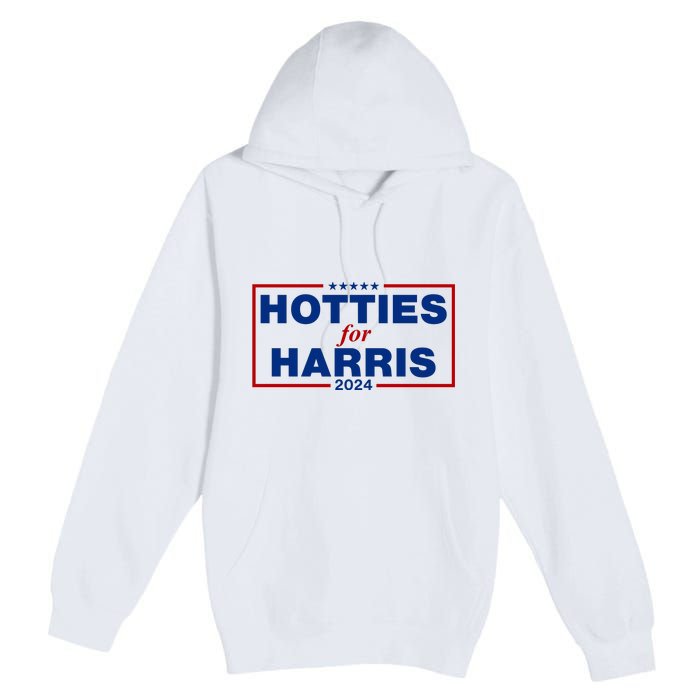 Hotties For Harris 2024 Funny Kamala Harris 2024 Premium Pullover Hoodie