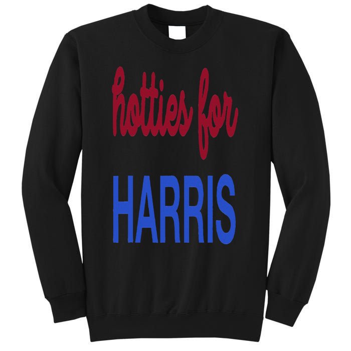 Hotties For Harris 24 Hotties For Harris 2024 Sweatshirt