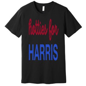 Hotties For Harris 24 Hotties For Harris 2024 Premium T-Shirt