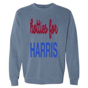 Hotties For Harris 24 Hotties For Harris 2024 Garment-Dyed Sweatshirt