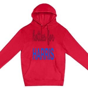 Hotties For Harris 24 Hotties For Harris 2024 Premium Pullover Hoodie