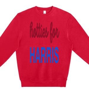 Hotties For Harris 24 Hotties For Harris 2024 Premium Crewneck Sweatshirt