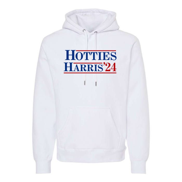 Hotties For Harris 2024 Funny Kamala Harris 2024 Premium Hoodie