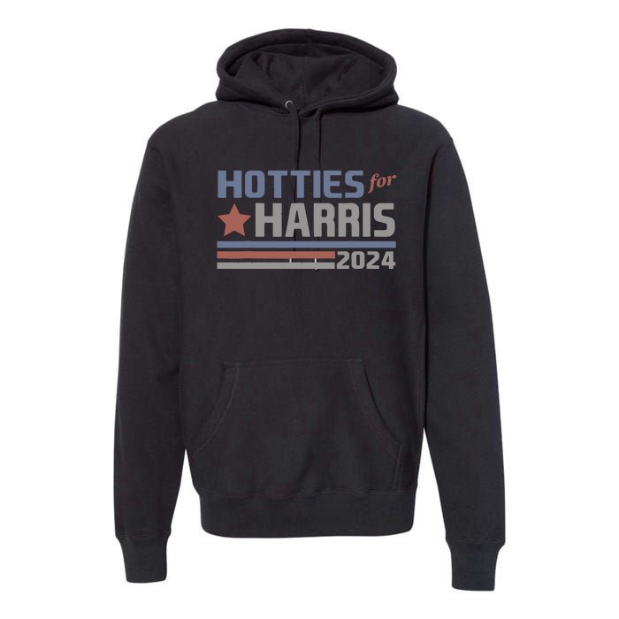 Hotties For Harris 24 Hotties For Harris 2024 Premium Hoodie