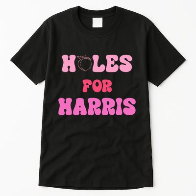Holes For Harris Booty Peach Kamala Hippie Quote Tall T-Shirt
