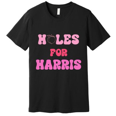 Holes For Harris Booty Peach Kamala Hippie Quote Premium T-Shirt
