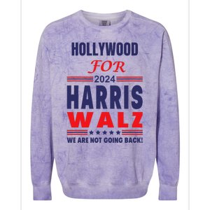 Hollywood For Harris Walz We Are Not Going Back Colorblast Crewneck Sweatshirt