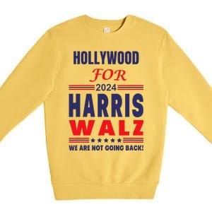 Hollywood For Harris Walz We Are Not Going Back Premium Crewneck Sweatshirt